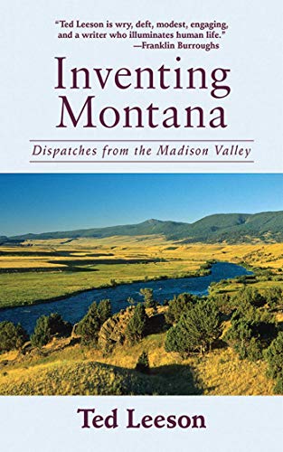 Inventing Montana: Dispatches from the Madison Valley