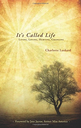 It's Called Life: Living, Loving, Hurting, Changing