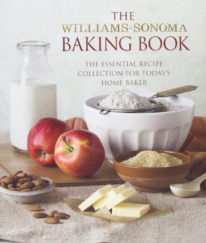 The Williams-Sonoma Baking Book: Essential Recipes for Today's Home Baker