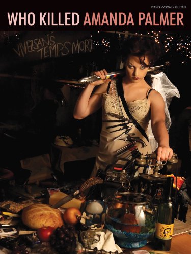 Amanda Palmer - Who Killed Amanda Palmer? (Piano/Vocal/guitar)
