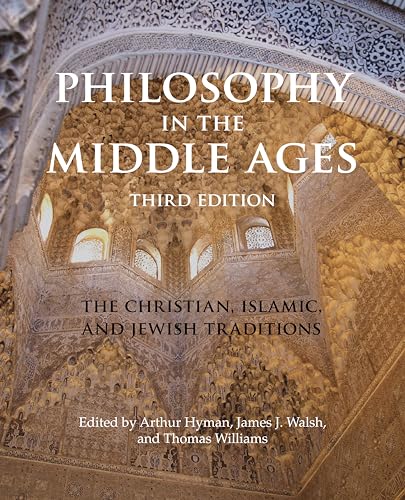 Philosophy in the Middle Ages: The Christian, Islamic, and Jewish Traditions