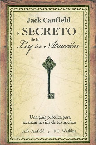 El secreto de la ley de la atraccion/ Jack Canfield's Key to Living the Law of Attraction (Spanish Edition)