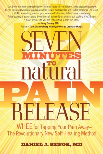 Seven Minutes to Natural Pain Release: WHEE for Tapping Your Pain Away - The Revolutionary New Self-Healing Method