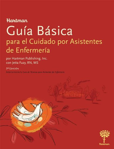 Hartman Guia Basica: para el Cuidado por Asistentes de Enfermeria, 3e (Spanish Edition)