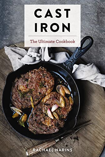 Cast Iron: The Ultimate Cookbook With More Than 300 International Cast Iron Skillet Recipes (Ultimate Cookbooks)