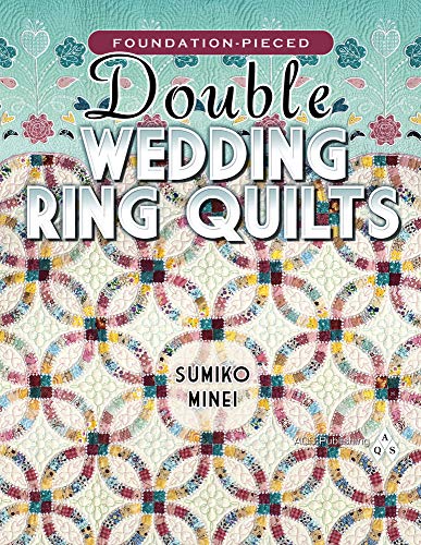 Foundation-Pieced Double Wedding Ring Quilts