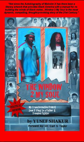 The Window 2 My Soul: My Transformation from a Zone 8 Thug to a Father & Freedom Fighter, A Political Memoir