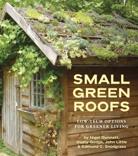 Small Green Roofs: Low-Tech Options for Greener Living