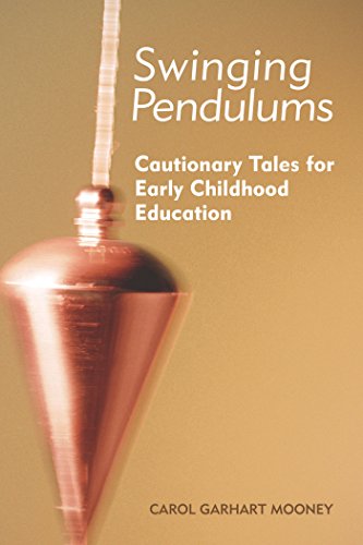 Swinging Pendulums: Cautionary Tales for Early Childhood Education