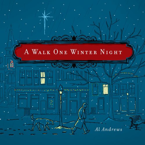 A Walk One Winter Night: A Real Christmas Story