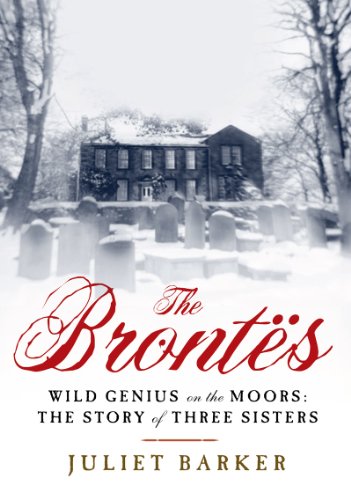 The Brontes: Wild Genius on the Moors: The Story of a Literary Family