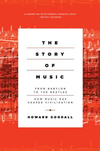 The Story of Music: From Babylon to the Beatles: How Music Has Shaped Civilization