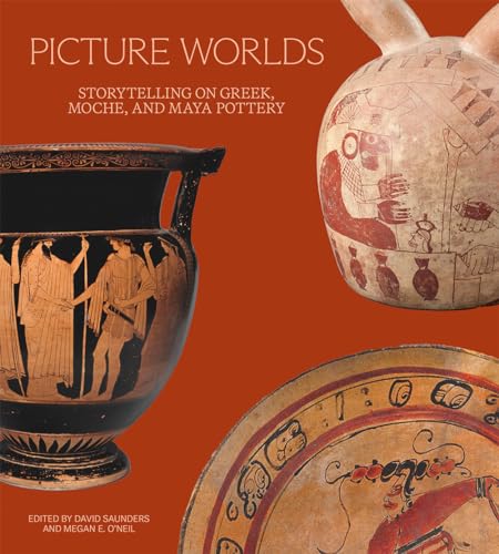 Picture Worlds: Storytelling on Greek, Moche, and Maya Pottery