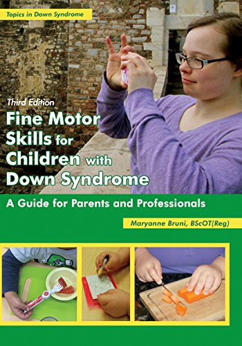 Fine Motor Skills for Children With Down Syndrome: A Guide for Parents and Professionals (Topics in Down Syndrome)