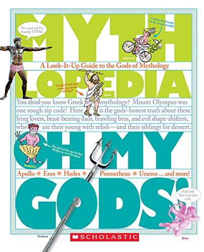 Oh My Gods! (Mythlopedia): A Look-It-Up Guide to the Gods of Mythology