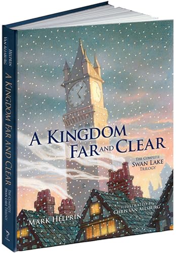 A Kingdom Far and Clear: The Complete Swan Lake Trilogy (Calla Editions)