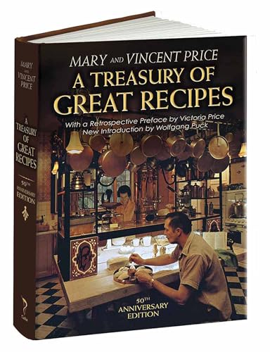 A Treasury of Great Recipes, 50th Anniversary Edition: Famous Specialties of the World's Foremost Restaurants Adapted for the American Kitchen (Calla Editions)