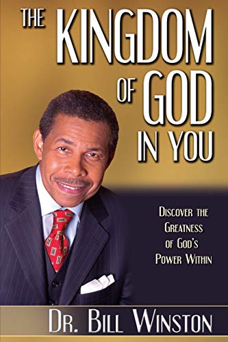 The Kingdom of God in You: Discover the Greatness of God's Power Within