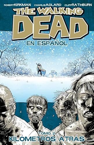The Walking Dead En Espanol, Tomo 2: Kilometros Altras (The Walking Dead, 2) (Spanish Edition)