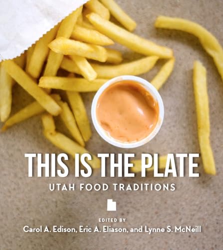 This Is the Plate: Utah Food Traditions