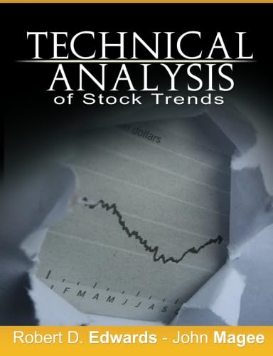 Technical Analysis of Stock Trends by Robert D. Edwards and John Magee