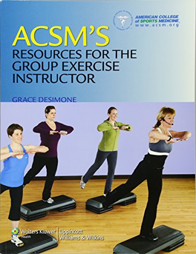 ACSM's Resources for the Group Exercise Instructor (American College of Sports Medicine)