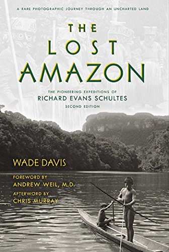 Cover of The Lost Amazon: The Pioneering Expeditions of Richard Evans Schultes by Davis, Wade, hardcover Book