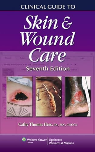 Clinical Guide to Skin and Wound Care (Clinical Guide to Wound Care (Hess/ Springhouse))