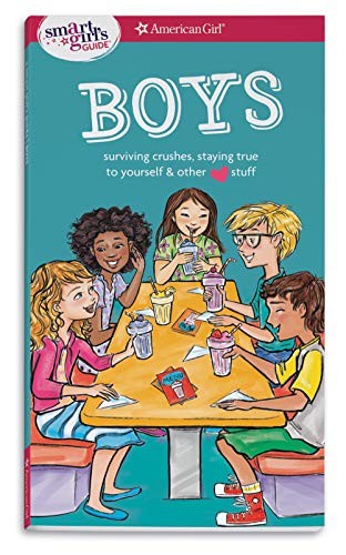 A Smart Girl's Guide: Boys: Surviving Crushes, Staying True to Yourself, and other (love) stuff (American Girl: a Smart Girl's Guide)