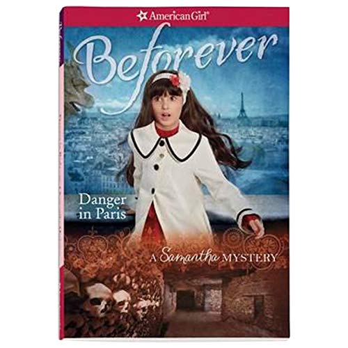 Danger in Paris: A Samantha Mystery (American Girl Beforever Mysteries)