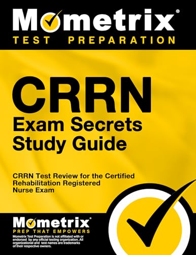 CRRN Exam Secrets Study Guide: CRRN Test Review for the Certified Rehabilitation Registered Nurse Exam