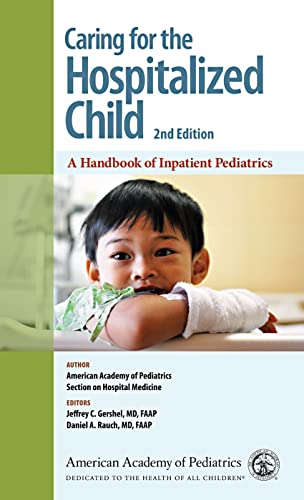 Caring for the Hospitalized Child: A Handbook of Inpatient Pediatrics