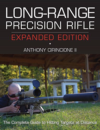 Long-range Precision Rifle: The Complete Guide to Hitting Targets at Distance