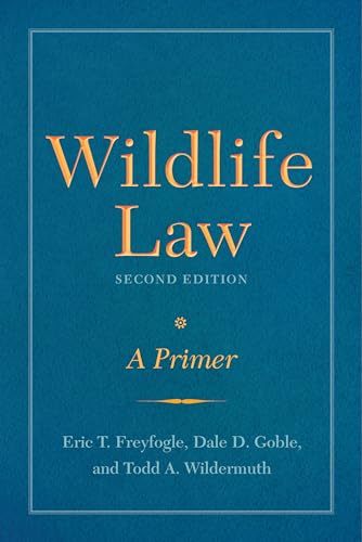 Wildlife Law, Second Edition: A Primer