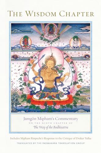 The Wisdom Chapter: Jamgön Mipham's Commentary on the Ninth Chapter of The Way of the Bodhisattva