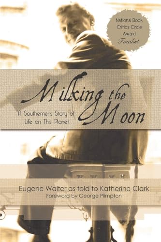 Milking the Moon: A Southerner's Story of Life on This Planet