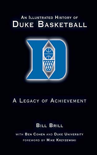 An Illustrated History of Duke Basketball: A Legacy of Achievement