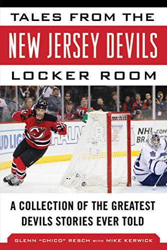 Tales from the New Jersey Devils Locker Room: A Collection of the Greatest Devils Stories Ever Told (Tales from the Team)