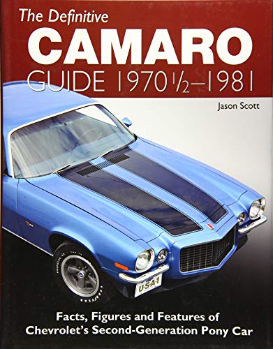 Definitive Camaro Gd: 1970 1/2-81-OP: Facts, Figures and Features of Chevrolet's Second-Generation Pony Car