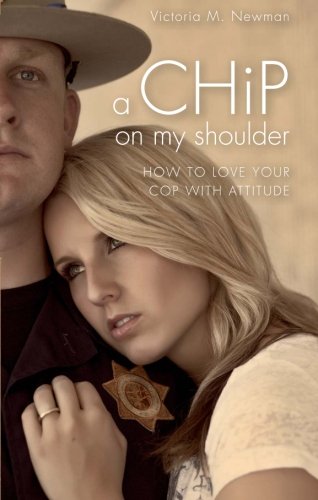 A Chip on My Shoulder: How to Love Your Cop With Attitude