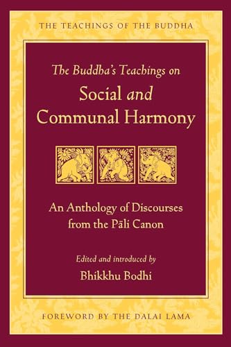 The Buddha's Teachings on Social and Communal Harmony: An Anthology of Discourses from the Pali Canon (The Teachings of the Buddha)