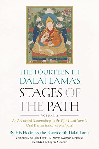 The Fourteenth Dalai Lama's Stages of the Path, Volume 2: An Annotated Commentary on the Fifth Dalai Lama's Oral Transmission of Mañjusri (2)