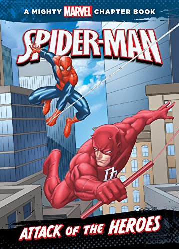 Spider-Man: Attack of the Heroes: Attack of the Heroes (Mighty Marvel Chapter Books Set 1)