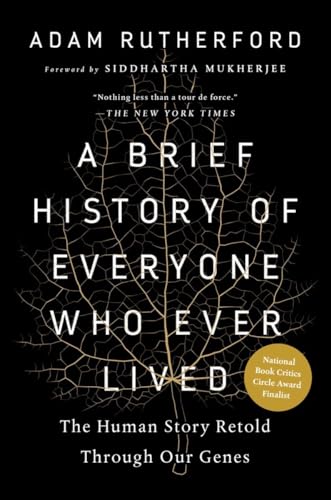 A Brief History of Everyone Who Ever Lived: The Human Story Retold Through Our Genes