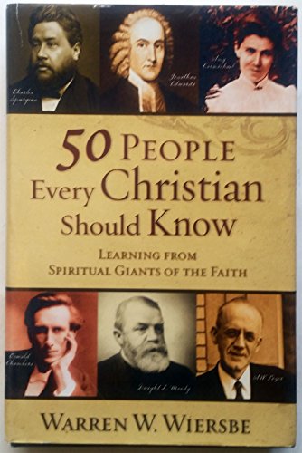 50 People Every Christian Should Know: Learning from Spiritual Giants of the Faith