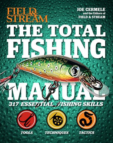 The Total Fishing Manual: 317 Essential Fishing Skills (Field and Stream)