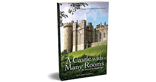 A Castle with Many Rooms: The Story of the Middle Ages