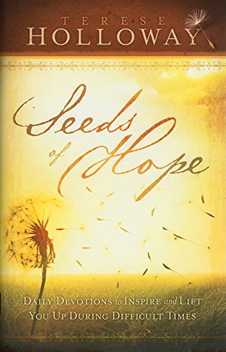 Seeds Of Hope: Daily Devotions to Inspire and Lift You Up During Difficult Times