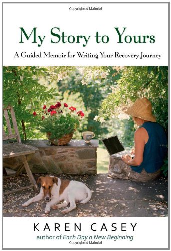My Story to Yours: A Guided Memoir for Writing Your Recovery Journey