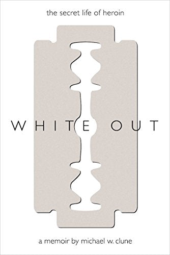 White Out: The Secret Life of Heroin